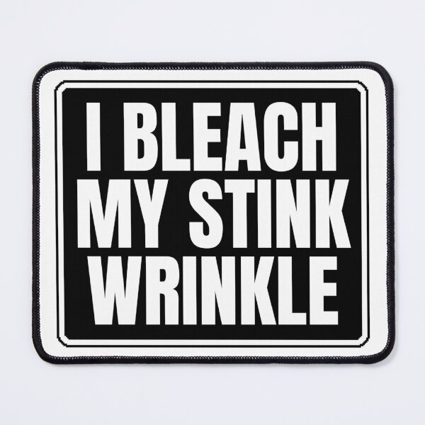 Item preview, Funny Offensive I Bleach My Stink Wrinkle designed and sold by Dondonmart.