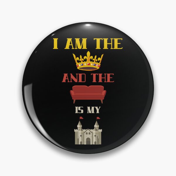 Item preview, I Am The King/Queen And The Couch Is My Castle designed and sold by AHobbyAJob.