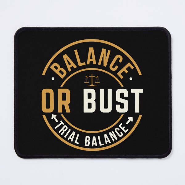 Item preview, Balance Or Bust | Funny Accountant & CPA Trial Balance Design designed and sold by FCA SIR MERCH .