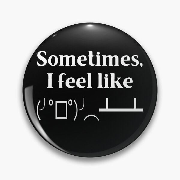 Item preview, Sometimes I Feel Like... designed and sold by AHobbyAJob.
