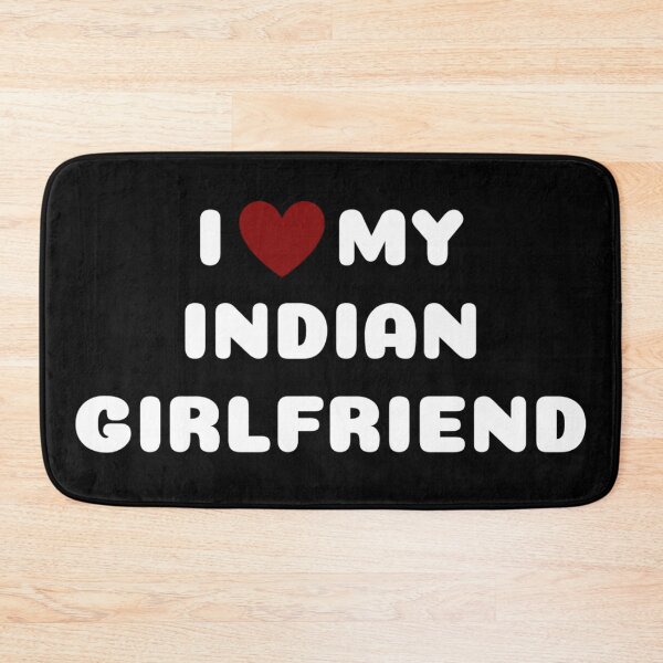Item preview, I LOVE MY INDIAN GIRLFRIEND designed and sold by Ravokee.