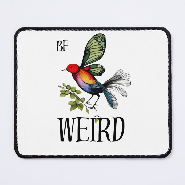 Item preview, Be Weird  designed and sold by Cottageshop.