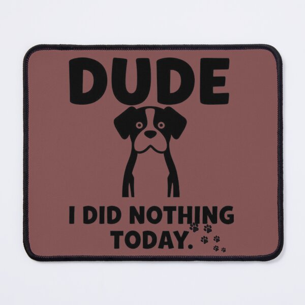 Item preview, DUDE. I DID NOTHING TODAY designed and sold by ekemarket.