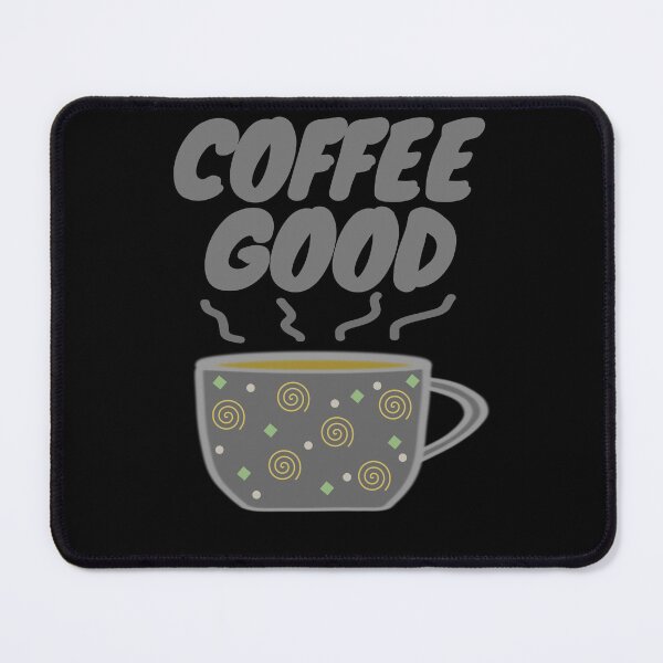 Item preview, Coffee Good designed and sold by Odd-Squared.