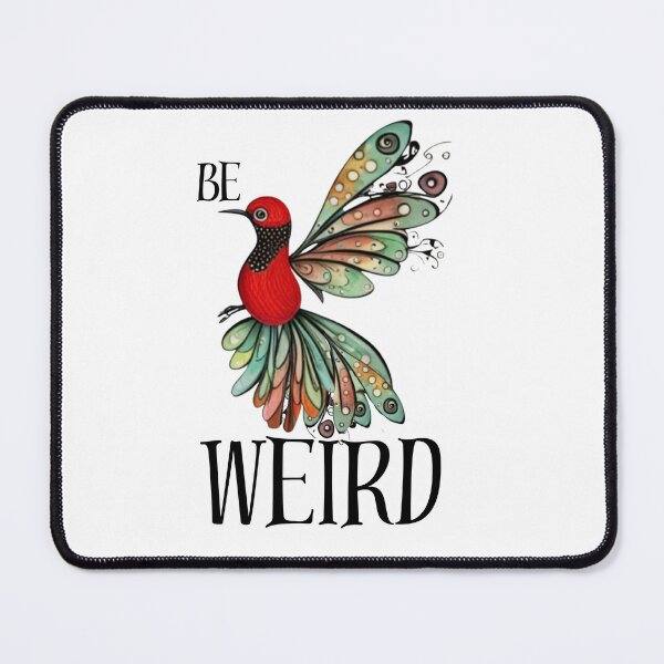 Item preview, Be Weird  designed and sold by Cottageshop.