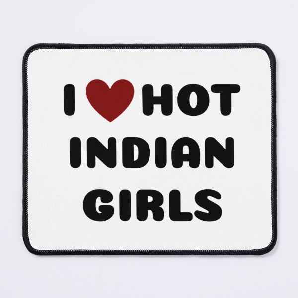 Item preview, I LOVE HOT INDIAN GIRLS designed and sold by Ravokee.
