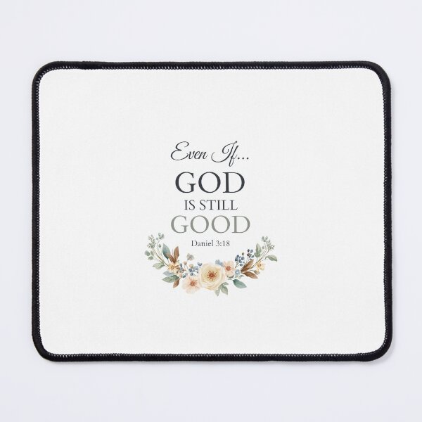 Item preview, Even If…God is still Good (Daniel 3:18) designed and sold by For His  Glory.