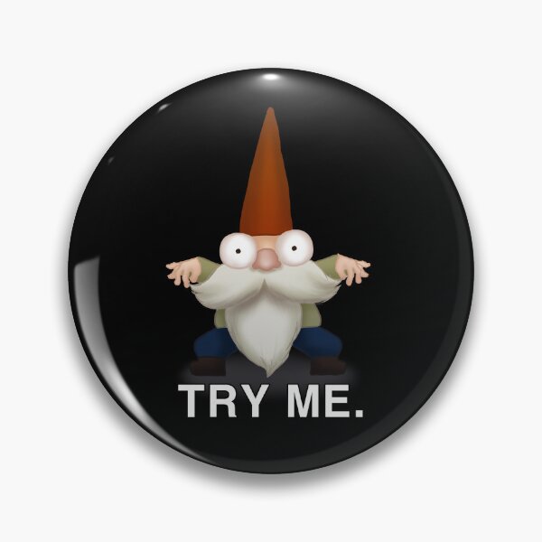 Item preview, Aggressive Gnome "TRY ME." designed and sold by MikNCheez.