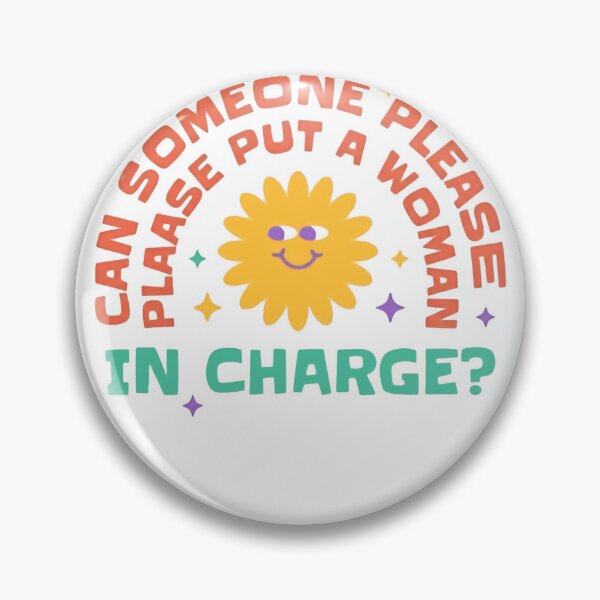 Item preview, Can Someone Please Put A Woman In Charge? Women Empowerment Female Leadership Feminist designed and sold by HumansStuck12.