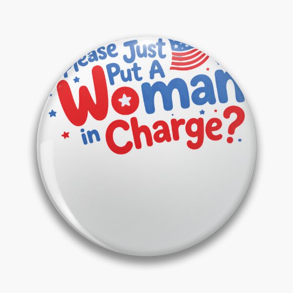 Item preview, Can Someone Please Just Put A Woman In Charge? Women's Rights Female Leadership American Patriotism Political Activism designed and sold by HumansStuck12.