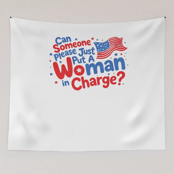 Item preview, Can Someone Please Just Put A Woman In Charge? Women's Rights Female Leadership American Patriotism Political Activism designed and sold by HumansStuck12.