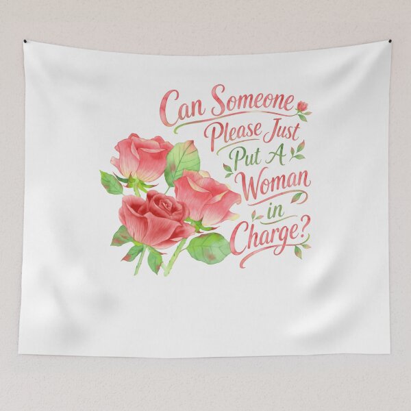 Item preview, Can Someone Please Just Put A Woman In Charge? Feminist Women Leadership Empowerment designed and sold by HumansStuck12.