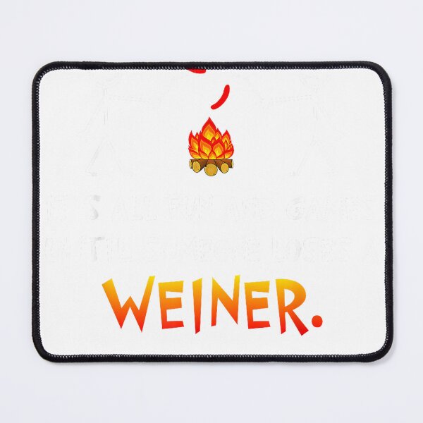 Item preview, Its All Fun and Games Until Someone Loses Weiner Funny Camp T-Shirt designed and sold by ‘Nothing Scares Me’ Store.