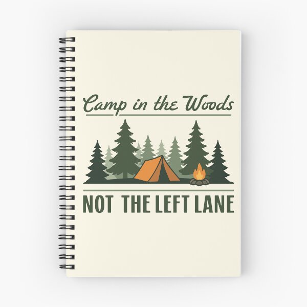 Item preview, Camp in the Woods Not the Left Lane designed and sold by MaddiLoppnow.