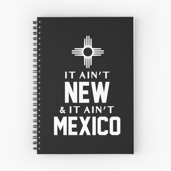 Item preview, Funny It Ain't New and It Ain't Mexico NM Zial Symbol Performance designed and sold by FrankIsabel.