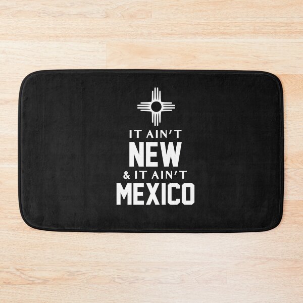 Item preview, Funny It Ain't New and It Ain't Mexico NM Zial Symbol Performance designed and sold by FrankIsabel.