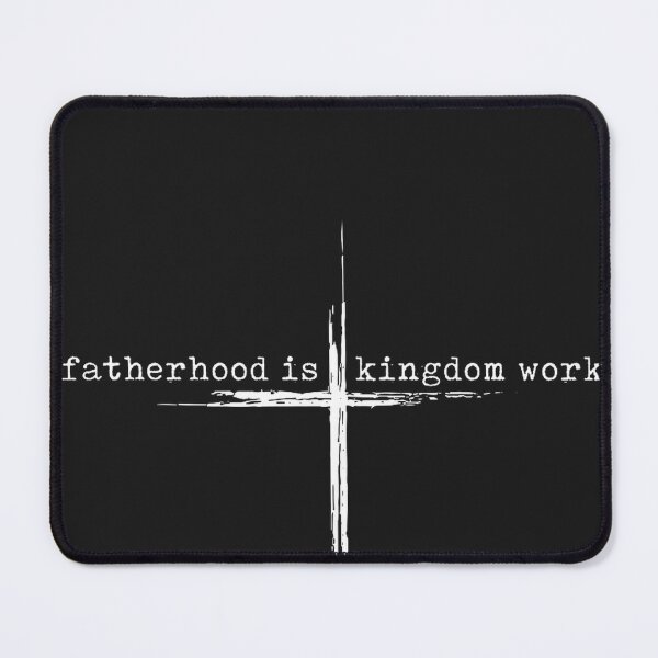 Item preview, Fatherhood is Kingdom Work Christian Dad Men Father's Day designed and sold by CriseldaBruning.