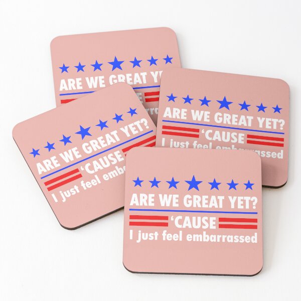 Item preview, Are We Great Yet Cause I Just Feel Embarrassed, Political Protest, Resist, Democrat Activist designed and sold by TEHAGE.