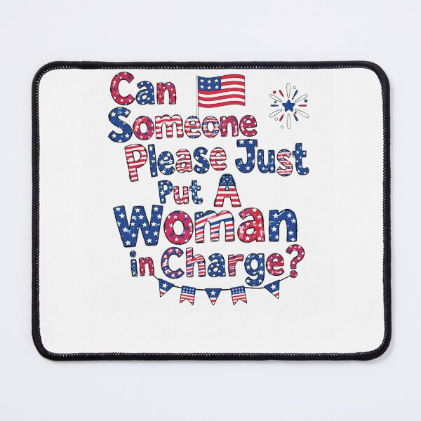 Item preview, Can Someone Please Just Put A Woman In Charge? American Patriotism Female Leadership Voter designed and sold by HumansStuck12.