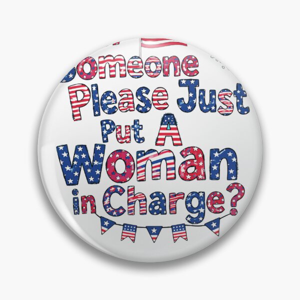 Item preview, Can Someone Please Just Put A Woman In Charge? American Patriotism Female Leadership Voter designed and sold by HumansStuck12.