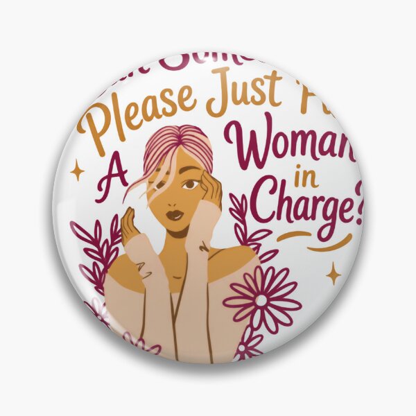Item preview, Can Someone Please Just Put A Woman In Charge? Female Empowerment Feminist Leadership designed and sold by HumansStuck12.