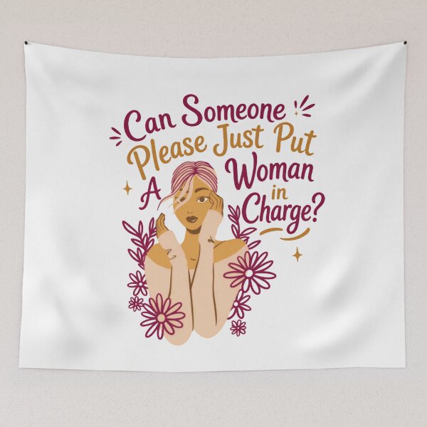 Item preview, Can Someone Please Just Put A Woman In Charge? Female Empowerment Feminist Leadership designed and sold by HumansStuck12.