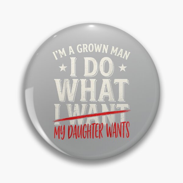 Item preview, Funny Father Day I'm A Grown Man I Do What My Daughter Wants designed and sold by ArleneRowe.