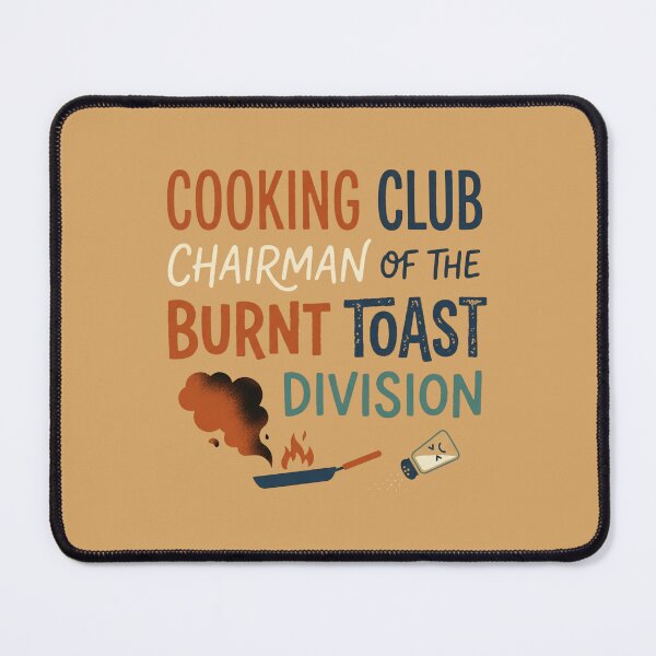 Item preview, Funny Cooking Club Burnt Toast division Joke designed and sold by DuckOddity.