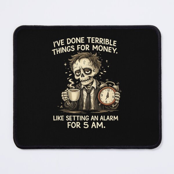 Item preview, I've Done Terrible Things For Money Like Setting An Alarm For 5 AM Funny Skeleton Work Humor Shirt designed and sold by LumeLush.