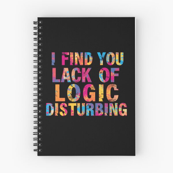 Item preview, I Find You Lack Of Logic Disturbing Star Trek Spock Quote Sci Fi Fan designed and sold by HumansStuck12.