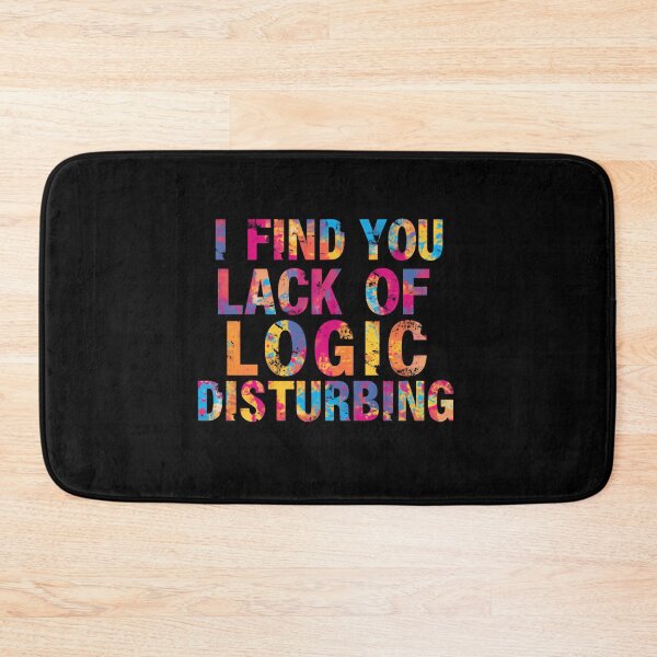 Item preview, I Find You Lack Of Logic Disturbing Star Trek Spock Quote Sci Fi Fan designed and sold by HumansStuck12.