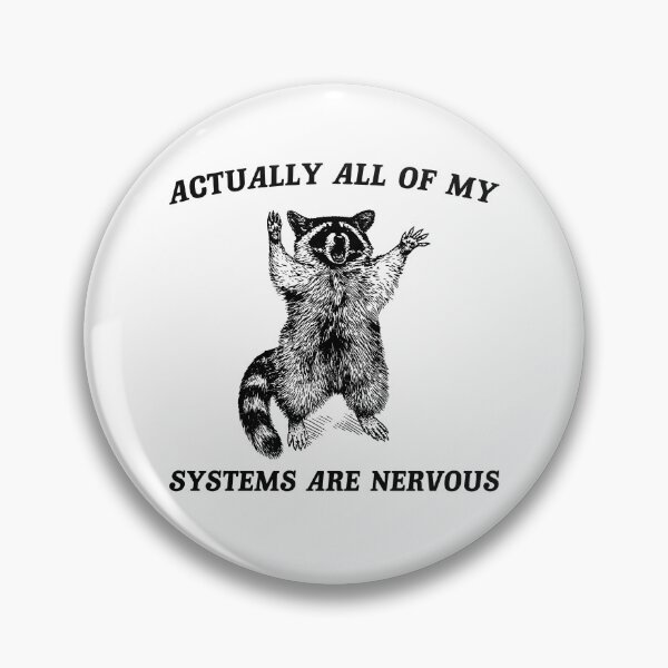 Item preview, Actually All Of My Systems Are Nervous designed and sold by ChrisPfeiffer.