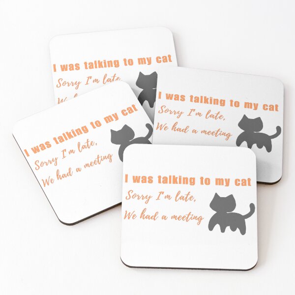 Item preview, I Was Talking To My Cat Sorry I'm Late We Had A Meeting | Funny Cat Lover Design designed and sold by NeO² Studio.