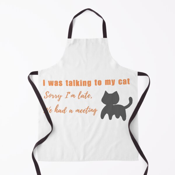 Item preview, I Was Talking To My Cat Sorry I'm Late We Had A Meeting | Funny Cat Lover Design designed and sold by NeO² Studio.
