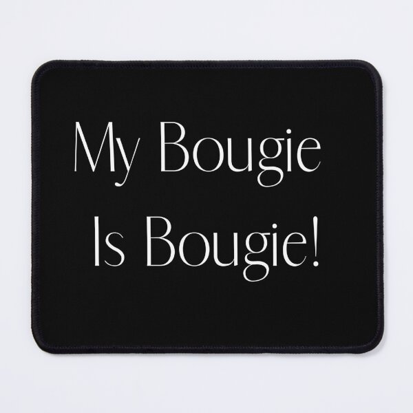 Item preview, My Bougie Is Bougie! designed and sold by CoffeeCupLife2.