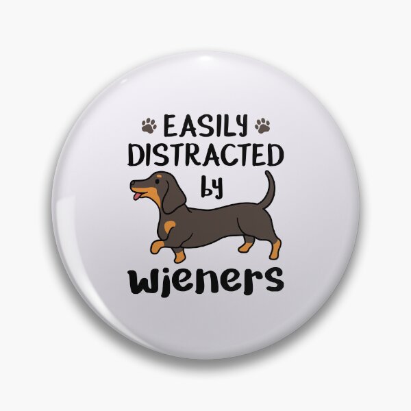 Item preview, Easily Distracted by Wieners Funny Dachshund Wiener Dog designed and sold by jaygo.