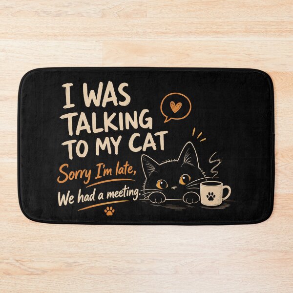Item preview, I Was Talking To My Cat Sorry I'm Late We Had A Meeting | Funny Black Cat Lover Gift designed and sold by NeO² Studio.