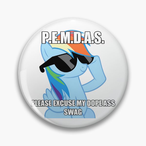 Item preview, PEMDAS Please Excuse My Dope Ass Swag Rainbow Dash Meme designed and sold by Randommeams.