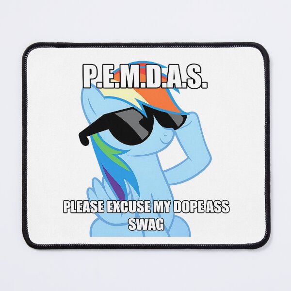 Item preview, PEMDAS Please Excuse My Dope Ass Swag Rainbow Dash Meme designed and sold by Randommeams.