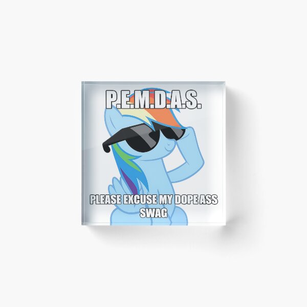 Item preview, PEMDAS Please Excuse My Dope Ass Swag Rainbow Dash Meme designed and sold by Randommeams.
