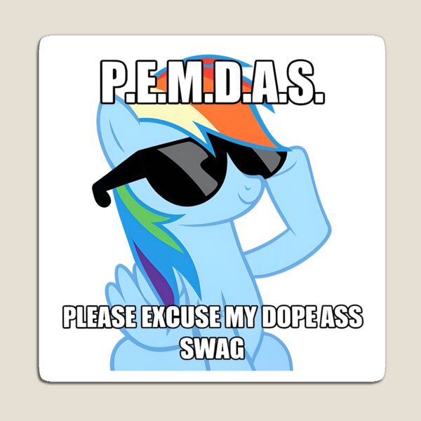 Item preview, PEMDAS Please Excuse My Dope Ass Swag Rainbow Dash Meme designed and sold by Randommeams.
