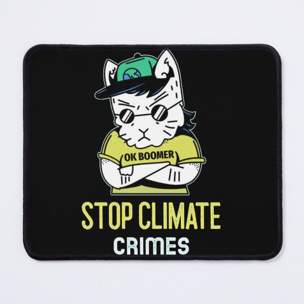 Item preview, Stop Climate Crimes Ok Boomer Cat designed and sold by GenZFashion000.