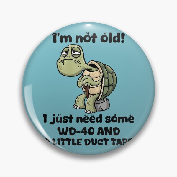 Item preview, Turtle I'm Not Old I Just Need Some Wd-40 and A Little Duct designed and sold by meilcannb.