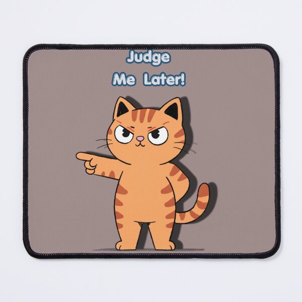 Item preview, Judge Me Later Funny Angry Cat Meme Graphic Tee designed and sold by Mousy17.