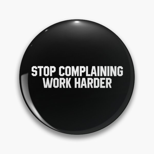 Item preview, Stop Complaining Work Harder - Motivational Quote designed and sold by miftareihanny.