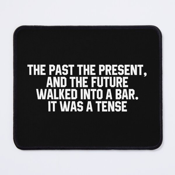 Item preview, The Past, The Present, And The Future Walked Into A Bar - English Teacher Pun Past Present Future Tense designed and sold by miftareihanny.