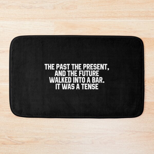 Item preview, The Past, The Present, And The Future Walked Into A Bar - English Teacher Pun Past Present Future Tense designed and sold by miftareihanny.