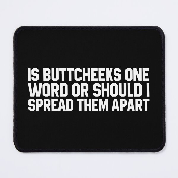 Item preview, Is Buttcheeks One Word Or Should I Spread Them Apart - Dirt Jokes designed and sold by miftareihanny.