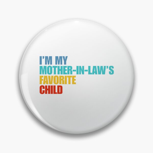 Item preview, Im My Mother In Laws Favorite Child designed and sold by Dondonmart.