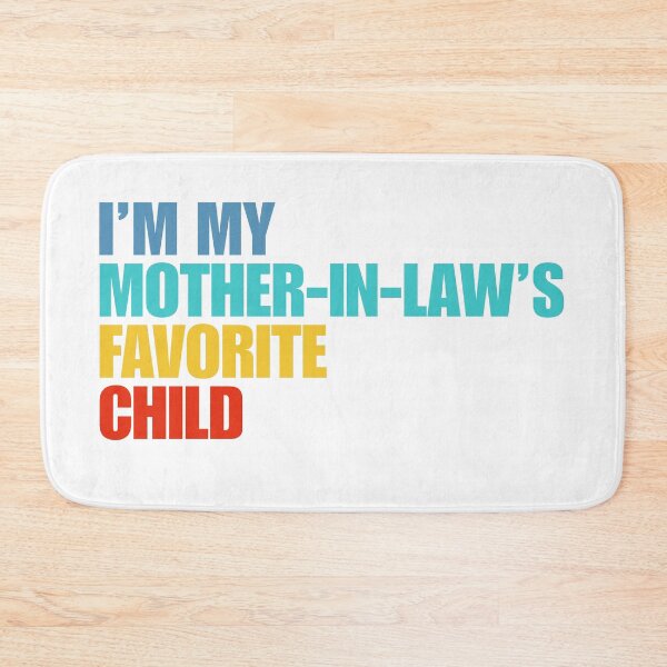 Item preview, Im My Mother In Laws Favorite Child designed and sold by Dondonmart.